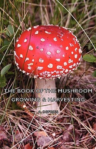 the book of the mushroom,growing & harvesting