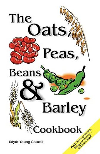 oats, peas, beans & barley cookbook (en Inglés)