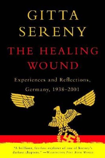 the healing wound,experiences and reflections, germany, 1938-2001 (in English)