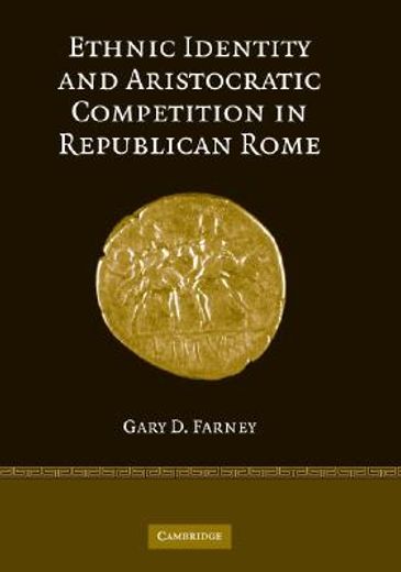 ethnic identity and aristocratic competition in the roman republic
