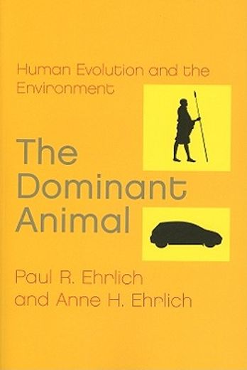 The Dominant Animal: Human Evolution and the Environment (en Inglés)