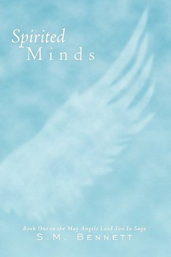 spirited minds,book one in the may angels lead you in saga
