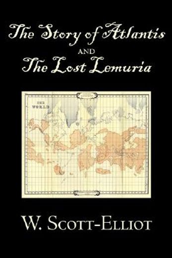 story of atlantis and the lost lemuria (en Inglés)
