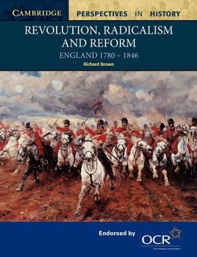 revolution, radicalism and reform,england, 1780-1846