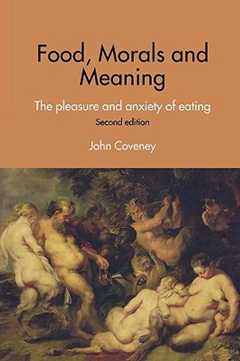 food, morals, and meaning,the pleasure and anxiety of eating