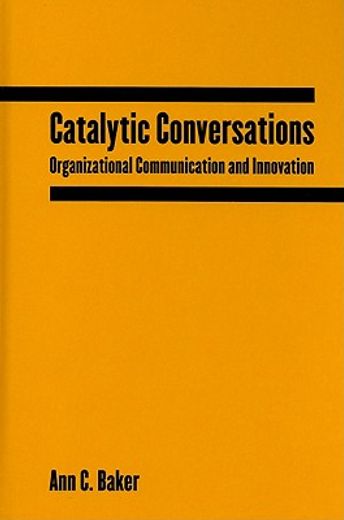 catalytic conversations,organizational communication and innovation