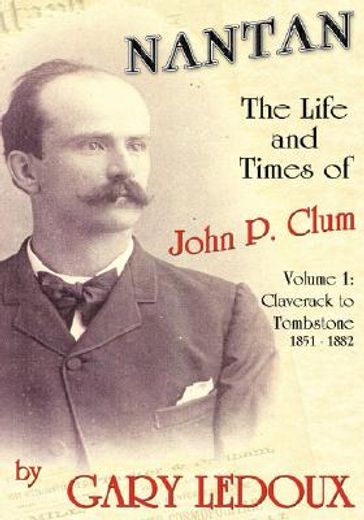 nantan,the life and times of john p. clum (en Inglés)