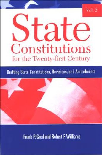 state constitutions for the twenty-first century,drafting state constitutions, revisions, and amendments