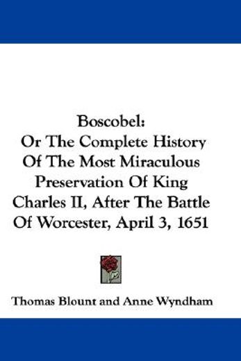boscobel: or the complete history of the