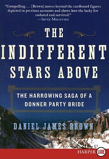 The Indifferent Stars Above: The Harrowing Saga of a Donner Party Bride (in English)