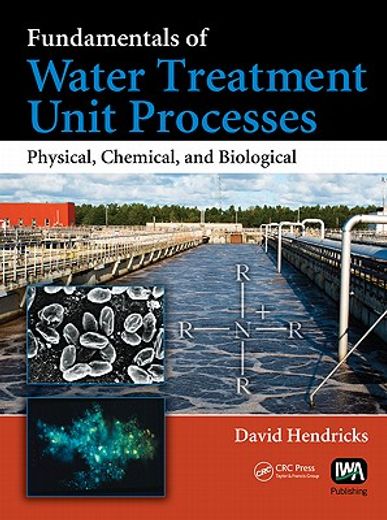 fundamentals of water treatment unit processes,physical, chemical, and biological