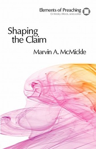 shaping the claim,moving from text to sermon