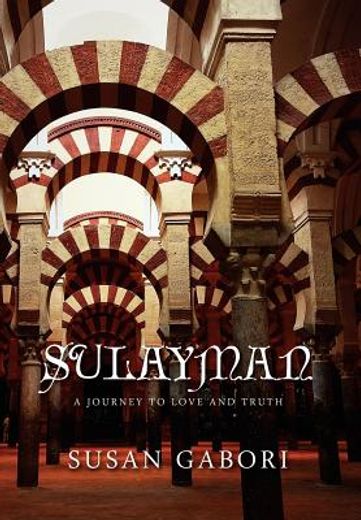 sulayman: a journey to love and truth: a journey to love and truth