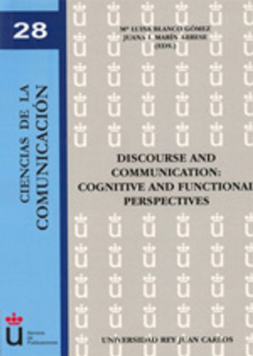 Discourse and communication: cognitive and functional perspectives (Colección Ciencias de la Comunicación)