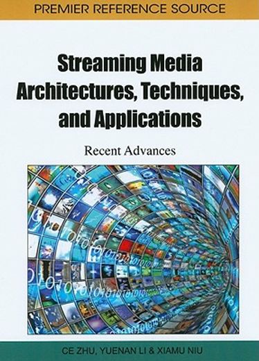 streaming media architectures, techniques, and applications,recent advances