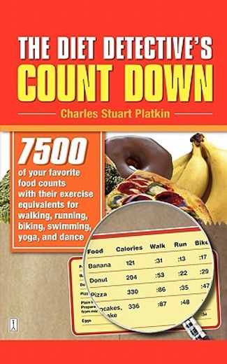 the diet detective´s count down,7500 of your favorite food counts with their exercise equivalents for walking, running, biking, swim