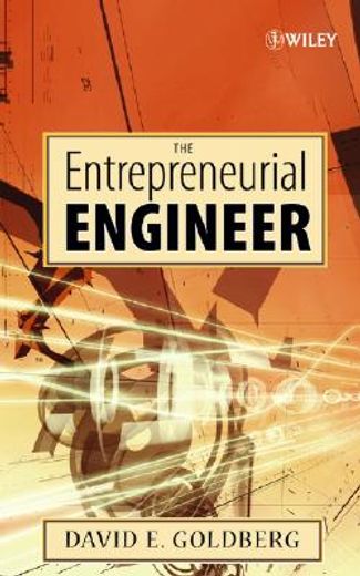 the entrepreneurial engineer,personal, interpersonal, and organizational skills for engineers in a world of opportunity