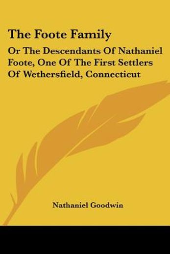 the foote family: or the descendants of