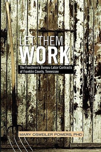 let them work,the freedmen´s bureau labor contracts of franklin county, tennessee