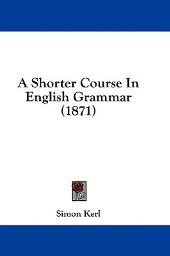 a shorter course in english grammar (187