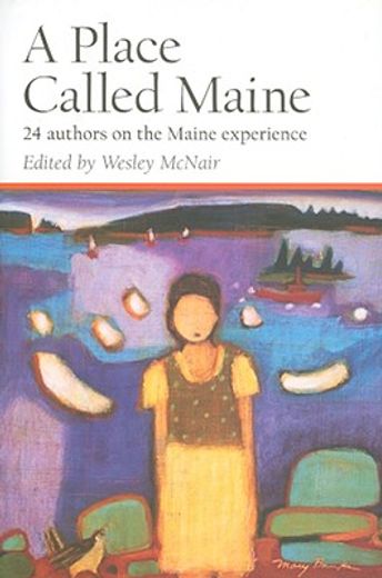 a place called maine,24 writers on the maine experience