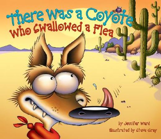 there was a coyote who swallowed a flea