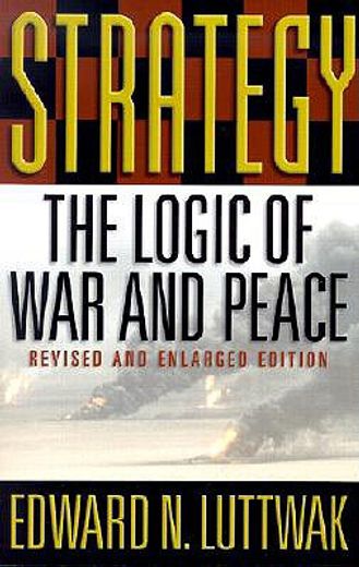 strategy,the logic of war and peace (en Inglés)