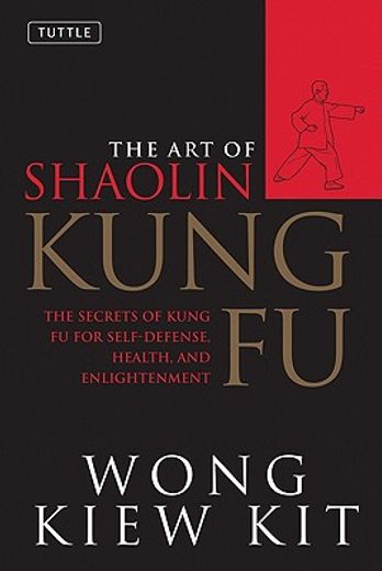 art of shaolin kung fu,the secrets of kung fu for self-defense health and enlightenment