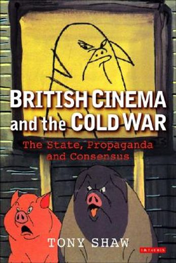 british cinema and the cold war,the state, propaganda and consensus