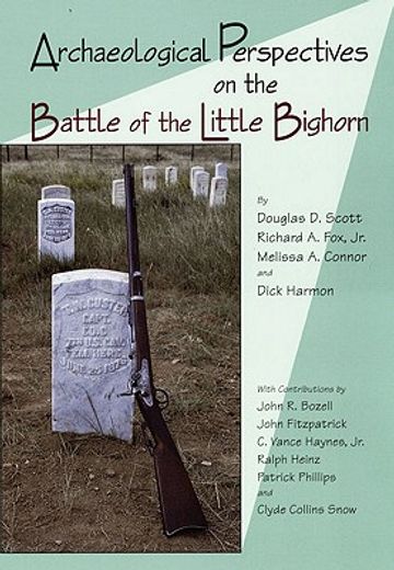 archaeological perspectives on the battle of little bighorn (en Inglés)