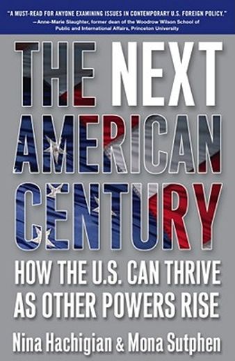 the next american century,how the u.s. can thrive as other powers rise