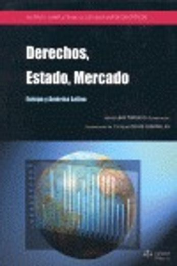 Derecho, estado, Mercado. Europa yamerica latina