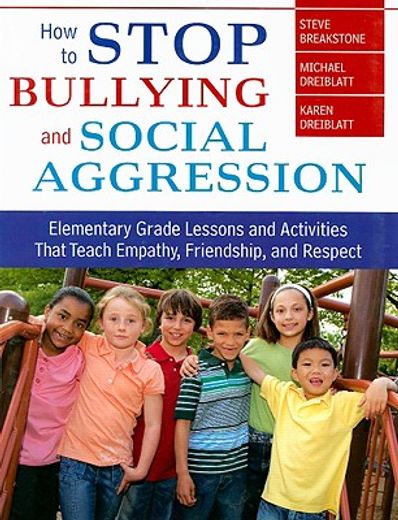 how to stop bullying and social aggression,elementary grade lessons and activities that teach empathy, friendship, and respect