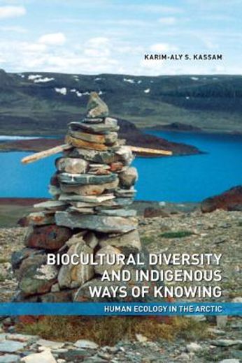 biocultural diversity and indigenous ways of knowing,human ecology in the arctic