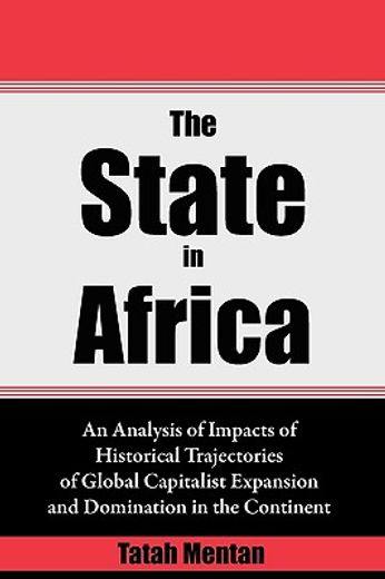 the state in africa,an analysis of impacts of historical trajectories of global capitalist expansion and domination in t