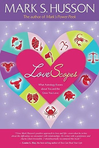 lovescopes,what astrology knows about you and the ones you love (en Inglés)