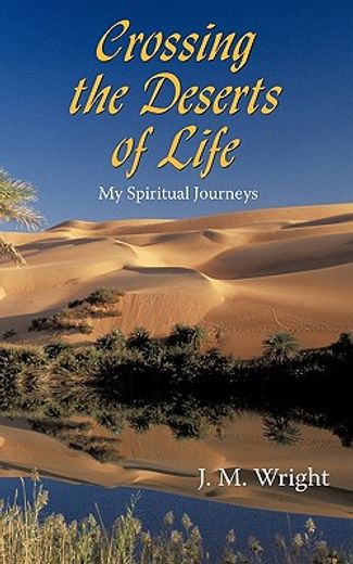 crossing the deserts of life,my spiritual journeys