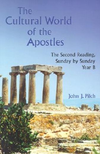 the cultural world of the apostles,the second reading, sunday by sunday year b
