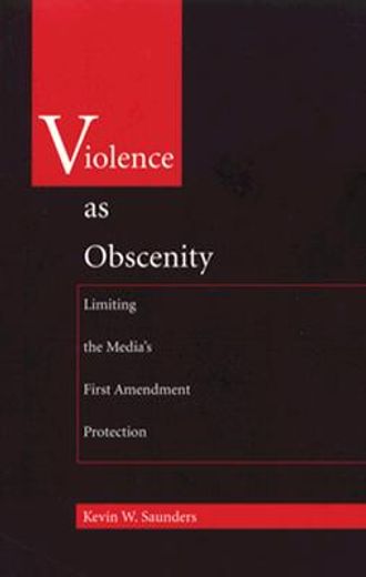 violence as obscenity,limiting the media´s first amendment protections