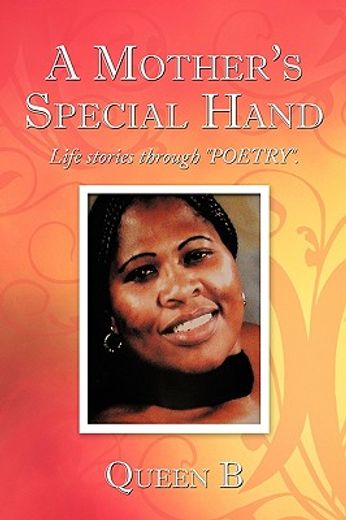 a mother´s special hand,life stories through poetry