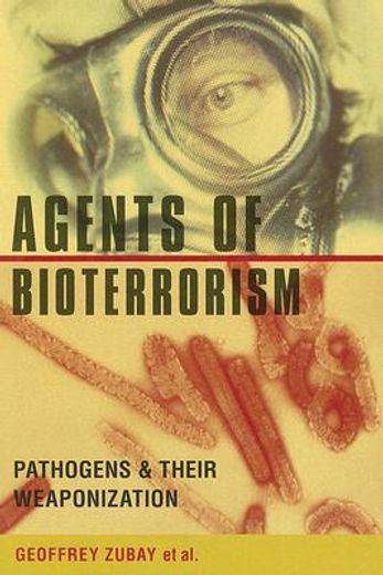 agents of bioterrorism,pathogens and their weaponization