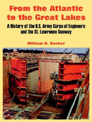 from the atlantic to the great lakes,a history of the u.s. army corps of engineers and the st. lawrence seaway