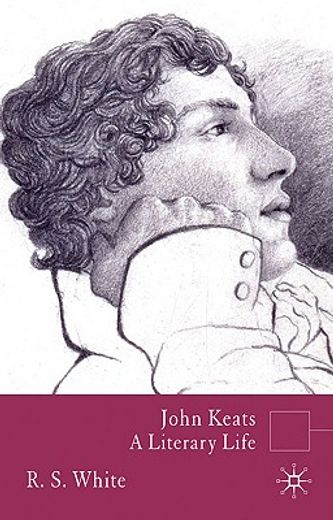 john keats,a literary life