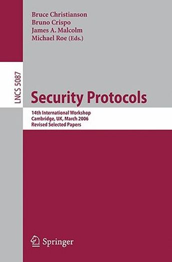 security protocols,14th international workshop, cambridge, uk, march 27-29, 2006, revised selected papers