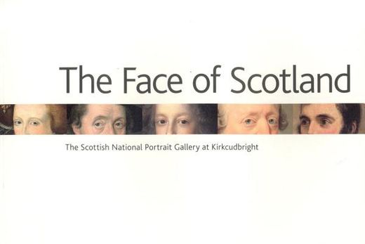 The Face of Scotland: The Scottish National Portrait Gallery at Kirkcudbright (en Inglés)
