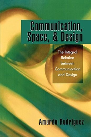 communication, space, & design,the integral relation between communication and design