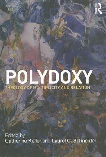 polydoxy,theology of multiplicity and relation