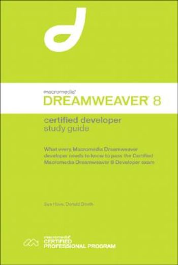 macromedia dreamweaver 8 certified developer,what every dreamweaver developer needs to know to pass the certified dreamweaver 8 developer exam