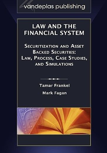 law and the financial system,securitization and asset backed securities: law, process, case studies and simulations