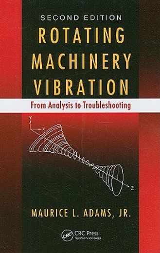 Rotating Machinery Vibration: From Analysis to Troubleshooting, Second Edition [With CDROM] (en Inglés)